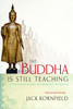 The Buddha Is Still Teaching: Contemporary Buddhist Wisdom - ISBN: 9781590309223