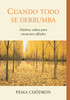 Cuando todo se derrumba (When Things Fall Apart): Palabras sabias para momentos dificiles - ISBN: 9781611800241