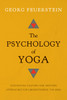 The Psychology of Yoga: Integrating Eastern and Western Approaches for Understanding the Mind - ISBN: 9781611800425