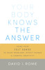 Your Body Knows the Answer: Using Your Felt Sense to Solve Problems, Effect Change, and Liberate Creativity - ISBN: 9781611800906