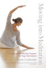 Moving into Meditation: A 12-Week Mindfulness Program for Yoga Practitioners - ISBN: 9781611800982