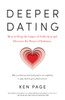 Deeper Dating: How to Drop the Games of Seduction and Discover the Power of Intimacy - ISBN: 9781611801224