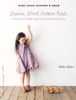 Linen, Wool, Cotton Kids: 21 Patterns for Simple Separates and Comfortable Layers - ISBN: 9781611801583