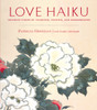 Love Haiku: Japanese Poems of Yearning, Passion, and Remembrance - ISBN: 9781611801880