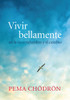 Vivir bellamente (Living Beautifully): en la incertidumbre y el cambio - ISBN: 9781611802214