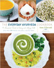 The Everyday Ayurveda Cookbook: A Seasonal Guide to Eating and Living Well - ISBN: 9781611802290
