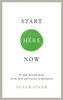 Start Here Now: An Open-Hearted Guide to the Path and Practice of Meditation - ISBN: 9781611802672