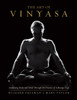 The Art of Vinyasa: Awakening Body and Mind through the Practice of Ashtanga Yoga - ISBN: 9781611802795