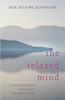 The Relaxed Mind: A Seven-Step Method for Deepening Meditation Practice - ISBN: 9781611802825