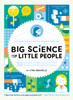 Big Science for Little People: 52 Activities to Help You and Your Child Discover the Wonders of Science - ISBN: 9781611803501