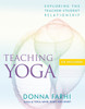 Teaching Yoga: Exploring the Teacher-Student Relationship - ISBN: 9781930485174