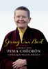 Giving Our Best: A Retreat with Pema Chodron on Practicing the Way of the Bodhisattva - ISBN: 9781611801620