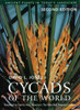 Cycads of the World: Ancient Plants in Today's Landscape, Second Edition - ISBN: 9781588340436