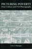 Picturing Poverty: Print Culture and FSA Photographs - ISBN: 9781588341181