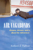 Air Vagabonds: Oceans, Airmen, and a Quest for Adventure - ISBN: 9781588341372