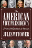 The American Vice Presidency: From Irrelevance to Power - ISBN: 9781588344717