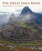 The Great Inka Road: Engineering an Empire - ISBN: 9781588344953