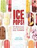 Ice Pops!: 50 delicious fresh and fabulous icy treats - ISBN: 9781454916260