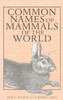 Common Names of Mammals of the World:  - ISBN: 9781560983835