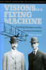 Visions of a Flying Machine: The Wright Brothers and the Process of Invention - ISBN: 9781560987482
