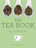 The Tea Book: All Things Tea - ISBN: 9781454917182