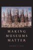 Making Museums Matter:  - ISBN: 9781588340009