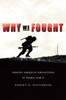 Why We Fought: Forging American Obligations in World War II - ISBN: 9781588342959