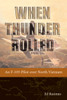 When Thunder Rolled: An F-105 Pilot over North Vietnam - ISBN: 9781588345059