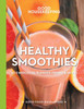 Good Housekeeping Healthy Smoothies: 60 Energizing Blender Drinks & More! - ISBN: 9781618372154