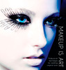 Makeup Is Art: Professional Techniques for Creating Original Looks - ISBN: 9781780972954