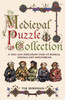 The Medieval Puzzle Collection: A Fine and Perplexing Tome of Riddles, Enigmas and Conundrums - ISBN: 9781780975771