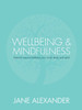 Wellbeing & Mindfulness: Natural Ways to Balance Your Mind, Body and Spirit - ISBN: 9781780976204