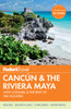 Fodor's Cancun & the Riviera Maya: with Cozumel & the Best of the Yucatan - ISBN: 9781101878378