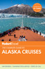 Fodor's The Complete Guide to Alaska Cruises:  - ISBN: 9781101879665