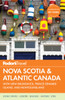 Fodor's Nova Scotia & Atlantic Canada: with New Brunswick, Prince Edward Island, and Newfoundland - ISBN: 9781101879801