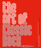 The Art of Classic Rock: Rock Memorabilia, Tour Posters and Merchandise from the 70s, 80s and 90s - ISBN: 9781847960290