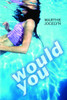 Would You:  - ISBN: 9780887768163