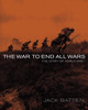 The War to End All Wars: The Story of World War I - ISBN: 9780887768798