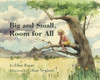 Big and Small, Room for All:  - ISBN: 9780887768910