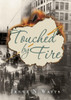 Touched by Fire:  - ISBN: 9781770495241