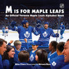 M Is for Maple Leafs: An Official Toronto Maple Leafs Alphabet Book - ISBN: 9781770497986