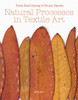 Natural Processes in Textile Art: From Rust-Dyeing to Found Objects - ISBN: 9781849942980