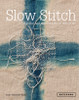 Slow Stitch: Mindful and Contemplative Textile Art - ISBN: 9781849942997