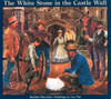 The White Stone in the Castle Wall:  - ISBN: 9780887763861