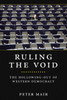 Ruling The Void: The Hollowing Of Western Democracy - ISBN: 9781781680995
