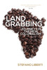 Land Grabbing: Journeys In The New Colonialism - ISBN: 9781781681176