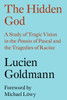 The Hidden God: A Study of Tragic Vision in the Pensées of Pascal and the Tragedies of Racine - ISBN: 9781781689769