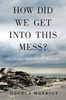 How Did We Get Into This Mess?: Politics, Equality, Nature - ISBN: 9781784783624