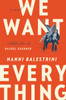 We Want Everything: A Novel - ISBN: 9781784783686