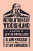 Revolutionary Yiddishland: A History of Jewish Radicalism - ISBN: 9781784786069